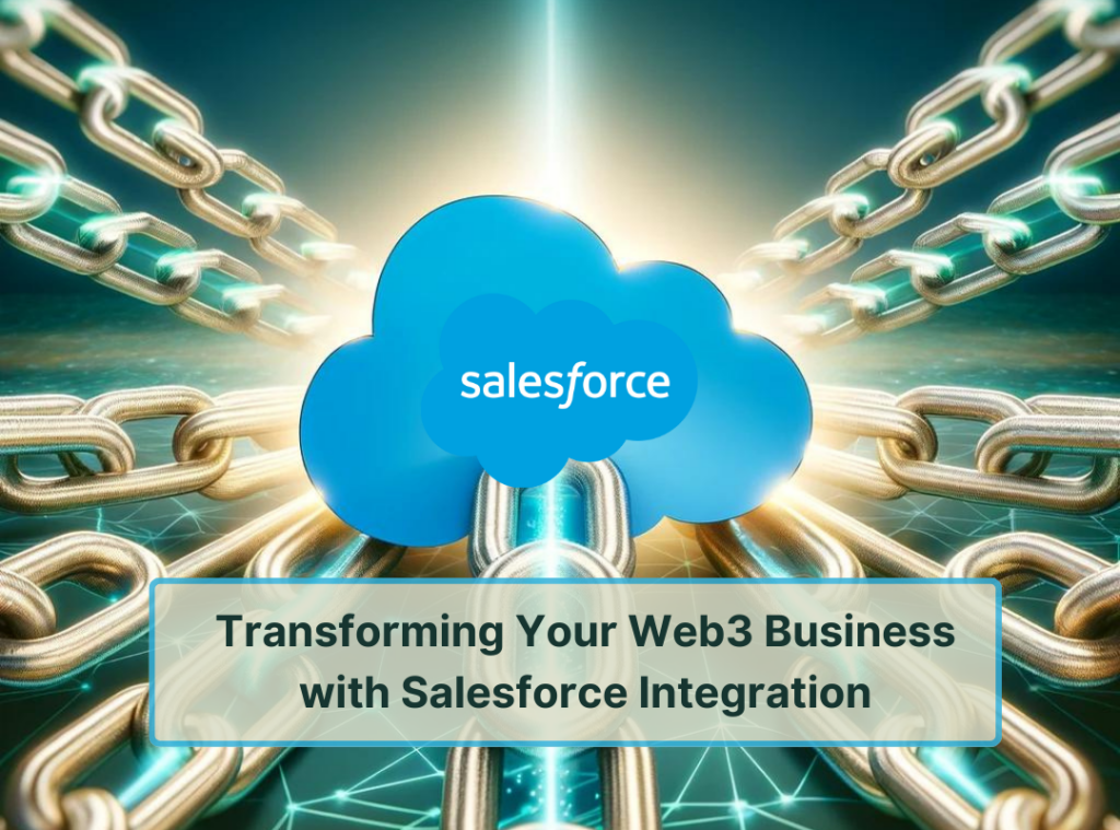 Integrating Salesforce with Web3: A Guide for Digital Transformation