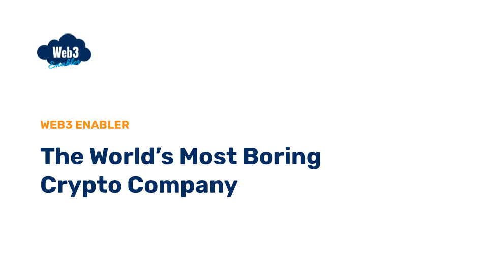 invest in Web3 Enabler: World's Most Boring Crypto Company